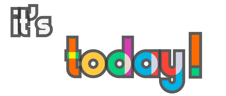 It's today!